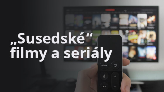 „Susedské“ filmy a seriály